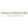 Charles R White II, DDS