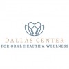 Dallas Center for Oral Health And Wellness